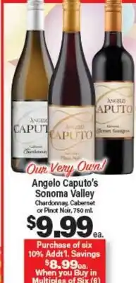 Angelo Caputo's Fresh Market Angelo Caputo's Sonoma Valley Chardonnay, Cabernet or Pinot Noir offer