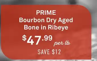 Standard Market PRIME Bourbon Dry Aged Bone in Ribeye offer