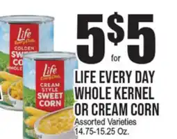 Extra Supermarket LIFE EVERY DAY WHOLE KERNEL OR CREAM CORN offer