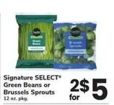 Safeway Signature SELECT Green Beans or Brussels Sprouts offer