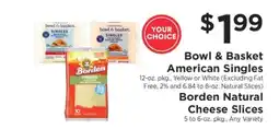 ShopRite Bowl & Basket American Singles / Borden Natural Cheese Slices offer