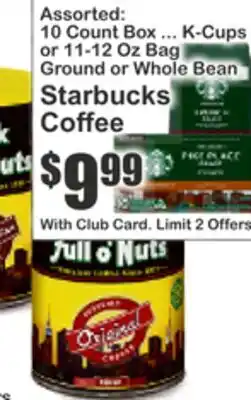 Key Food Assorted: 10 Count Box ... K-Cups or 11-12 Oz Bag Ground or Whole Bean Starbucks Coffee offer