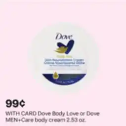 CVS Dove Body Love or Dove MEN + Care body cream 2.53 oz offer