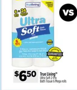 Dollar General True Living Ultra Soft 2-Ply Bath Tissue offer