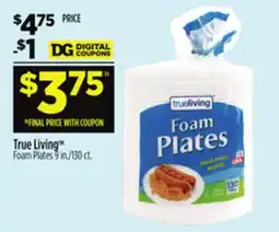 Dollar General True Living Foam Plates offer