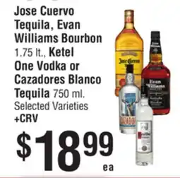 Smart & Final Jose Cuervo Tequila, Evan Williams Bourbon, Ketel One Vodka or Cazadores Blanco Tequila offer