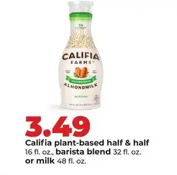 Hy-Vee Califia plant-based half & half 16 fl. oz., barista blend 32 fl. oz. or milk 48 fl. oz offer