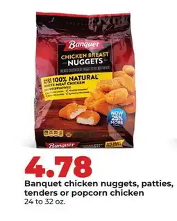 Hy-Vee Banquet chicken nuggets, patties, tenders or popcorn chicken offer