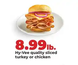 Hy-Vee Hy-Vee quality sliced turkey or chicken offer