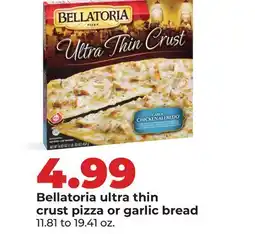 Hy-Vee Bellatoria ultra thin crust pizza or garlic bread offer