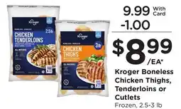 Ralphs Kroger Boneless Chicken Thighs, Tenderloins or Cutlets offer
