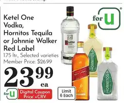 Pavilions Ketel One Vodka, Hornitos Tequila or Johnnie Walker Red Label offer