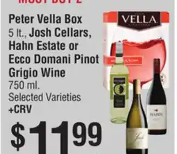 Smart & Final Peter Vella Box Josh Cellars, Hahn Estate or Ecco Domani Pinot Grigio Wine offer