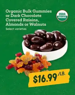 Sprouts Farmers Market Organic Bulk Gummies or Dark Chocolate Covered Raisins, Almonds or Walnuts offer