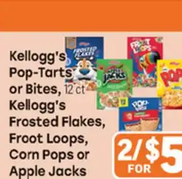 Tony’s Fresh Market Kellogg's Pop-Tarts or Bites, Kellogg's Frosted Flakes, Froot Loops, Corn Pops or Apple Jacks offer