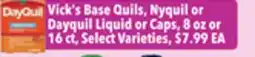 Tony’s Fresh Market Vick's Base Quils, Nyquil or Dayquil Liquid or Caps offer
