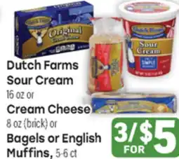Tony’s Fresh Market Dutch Farms Sour Cream, Cream Cheese or Bagels or English Muffins offer