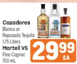 Tony’s Fresh Market Cazadores Blanco or Reposado Tequila 1.75 Liters Martell VS Fine Cognac offer