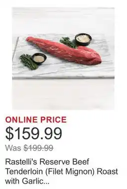 Costco Rastelli's Reserve Beef Tenderloin (Filet Mignon) Roast with Garlic Herb Butter, 1 Pack 4 lbs. Total offer
