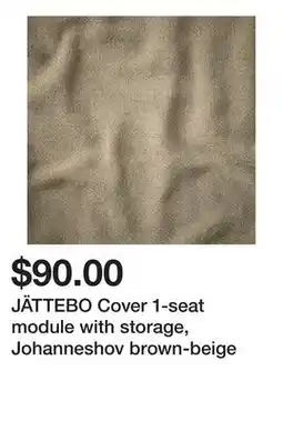 Ikea JÄTTEBO Cover 1-seat module with storage, Johanneshov brown-beige offer