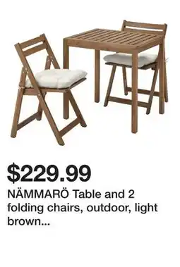 Ikea NÄMMARÖ Table and 2 folding chairs, outdoor, light brown stained/Kuddarna light grey-beige offer