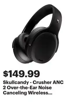 Best Buy Skullcandy - Crusher ANC 2 Over-the-Ear Noise Canceling Wireless Headphones - Black offer