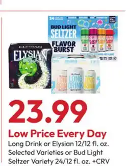 Stater Bros Long Drink or Elysian 12/12 fl. oz. Selected Varieties or Bud Light Seltzer Variety 24/12 fl. oz offer