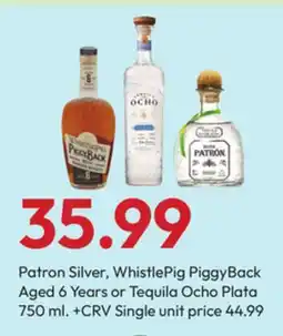 Stater Bros Patron Silver, WhistlePig PiggyBack Aged 6 Years or Tequila Ocho Plata offer