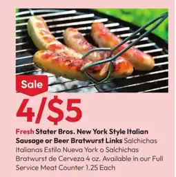 Stater Bros Fresh Stater Bros. New York Style Italian Sausage or Beer Bratwurst Links offer