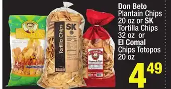 Super King Markets Don Beto Plantain Chips 20 oz or SK Tortilla Chips 32 oz or El Comal Chips Totopos 20 oz offer