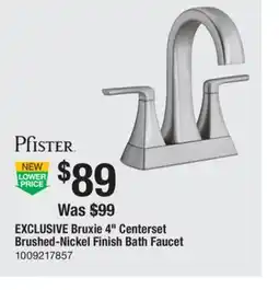 The Home Depot Pfister Bruxie 4 Centerset Brushed-Nickel Finish Bath Faucet offer