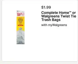 Walgreens Complete Home or Walgreens Twist Tie Trash Bags offer