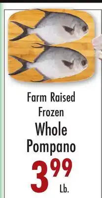 Garden Fresh Market Farm Raised Frozen Whole Pompano offer
