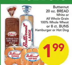 Pete's Fresh Market Butternut 20 oz. BREAD White or All Whole Grain 100% Whole Wheat or 8 ct. BUNS Hamburger or Hot Dog offer