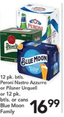 Pete's Fresh Market Peroni Nastro Azzurro or Pilsner Urquell or 12 pk. btls. or cans Blue Moon Family offer