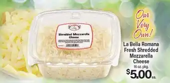 Angelo Caputo's Fresh Market La Bella Romana Fresh Shredded Mozzarella Cheese offer