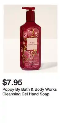 Bath & Body Works Poppy By Bath & Body Works Cleansing Gel Hand Soap offer