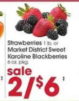 Giant Eagle Strawberries or Market District Sweet Karoline Blackberries offer