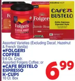 Bravo Supermarkets FOLGERS COFFEE 9.6 Oz. Cnstr. CAFE BUSTELO ESPRESSO K-CUPS 10 Ct offer