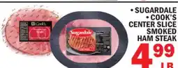 Bravo Supermarkets SUGARDALE, COOK'S CENTER SLICE SMOKED HAM STEAK offer