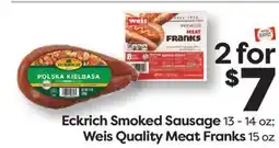 Weis Markets Eckrich Smoked Sausage 13-14 oz Weis Quality Meat Franks 15 oz offer