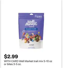 CVS Well Market trail mix 5-10 oz or bites 3-5 oz offer