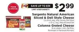ShopRite Sargento Natural American Sliced & Deli Style Cheese / Colonna Grated Cheese offer