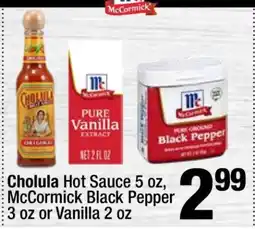 Super King Markets Cholula Hot Sauce 5 oz, McCormick Black Pepper 3 oz or Vanilla 2 oz offer