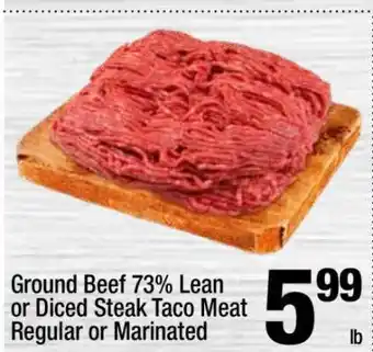 Super King Markets Ground Beef 73% Lean or Diced Steak Taco Meat offer