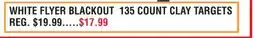 Dunham's Sports WHITE FLYER BLACKOUT 135 COUNT CLAY TARGETS offer