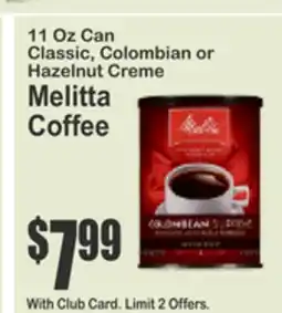 Almonte's Food Dynasty Marketplace 11 Oz Can Classic, Colombian or Hazelnut Creme Melitta Coffee offer