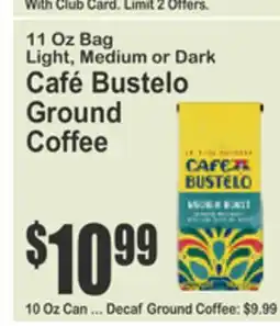 Almonte's Food Dynasty Marketplace 11 Oz Bag Light, Medium or Dark Café Bustelo Ground Coffee offer