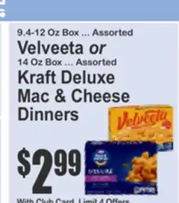 Almonte's Food Dynasty Marketplace 9.4-12 Oz Box ... Assorted Velveeta or 14 Oz Box ... Assorted Kraft Deluxe Mac & Cheese Dinners offer