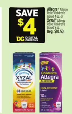 Dollar General Allegra Allergy Relief Children's Liquid 4 oz. or Xyzal Allergy Relief Children's Liquid 5 oz offer